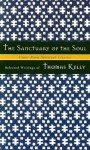 The Sanctuary of the Soul: Selected Writings - Thomas R. Kelly, Timothy K. Jones, Keith Beasley-Topliffe