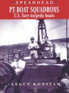 PT-Boat Squadrons - US Navy Torpedo Boats - Angus Konstam