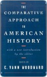 The Comparative Approach to American History - C. Vann Woodward