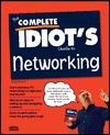 The Complete Idiot's Guide to Networking - Alpha Books