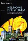 Nel nome della figlia - James K. Morrow, Vittorio Curtoni