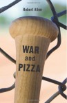 War and Pizza - Robert Allen