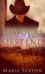 Saviours of Oestend - Marie Sexton