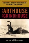 From the Arthouse to the Grindhouse: Highbrow and Lowbrow Transgression in Cinema's First Century - John Cline, Robert Weiner