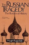 The Russian Tragedy: The Burden of History - Robert Tucker, Hugh Ragsdale