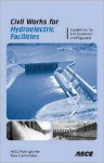 Civil Works for Hydroelectric Facilities: Guidelines for Life Extension and Upgrade - American Society of Civil Engineers