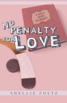 No Penalty for Love - Shellie Foltz