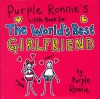 Purple Ronnie's Little Book for the World's Best Girlfriend. by Giles Andreae - Purple Ronnie