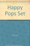 Happy Pops Set - Jill Turner, Robert Toon