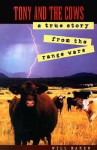 Tony and the Cows: A True Story from the Range Wars - Will Baker