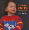 Animal Knits: 26 Fun Handknits for Children and Toddlers - Zoe Mellor