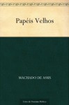 Papéis Velhos - Machado de Assis