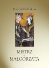 Mistrz i Małgorzata - Michaił Bułhakow