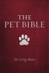 The Pet Bible - Greg Shaw