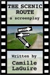 The Scenic Route, a screenplay - Camille LaGuire