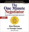 The One Minute Negotiator: Simple Steps to Reach Better Agreements - Don Hutson, George Lucas