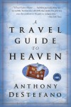 A Travel Guide to Heaven - Anthony DeStefano