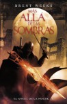 Más allá de las sombras (El ángel de la noche, #3) - Brent Weeks, Gabriel Dols