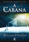 A cabana (Portuguese Edition) - Wm. Paul Young