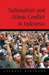 Nationalism and Ethnic Conflict in Indonesia (Cambridge Asia-Pacific Studies) - Jacques Bertrand, John Ravenhill, James Cotton