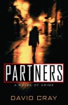 Partners: A Novel of Crime (Otto Penzler Books) - David Cray