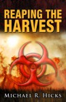 Reaping The Harvest - Michael R. Hicks