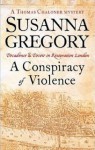 A Conspiracy of Violence - Susanna Gregory