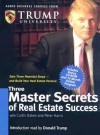 Three Master Secrets of Real Estate Success [With CD-ROM with Workbook and Trump Cards] - Donald Trump, Curtis Oakes, Peter Harris