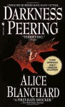 Darkness Peering - Alice Blanchard