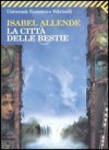 La città delle bestie - Isabel Allende, Elena Liverani