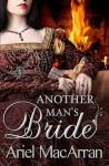 Another Man's Bride - Ariel MacArran