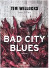 Bad city blues - Tim Willocks