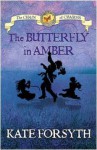 The Butterfly in Amber - Kate Forsyth