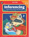 Inferencing, Grades 1 - 2: Using Context Clues to Infer Meaning - Karen Clemens Warrick, Linda Hohag