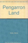 Pengarron Land - Gloria Cook