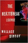 The Heartbreak Lounge - Wallace Stroby