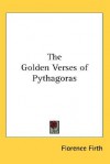 The Golden Verses of Pythagoras - Florence M. Firth