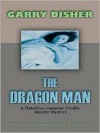 The Dragon Man: An Inspector Hal Challis Murder Mystery - Garry Disher