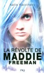 La révolte de Maddie Freeman (La révolte de Maddie Freeman, #1) - Katie Kacvinsky, Cécile Chartres