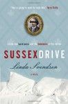 Sussex Drive: A Novel - Linda Svendsen