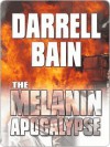 The Melanin Apocalypse - Darrell Bain