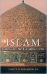 Islam: A Mosaic, Not a Monolith - Vartan Gregorian, R. Rivenbark