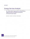 Energy Services Analysis: An Alternative Approach for Identifying Opportunities to Reduce Emissions of Greenhouse Gases - Keith Crane, Liisa Ecola, Scott Hassell