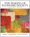 Making of Economic Society, The (13th Edition) (The Pearson Series in Economics) - Robert L. Heilbroner, William Milberg