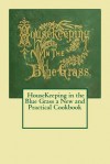 Housekeeping in the Blue Grass: A New and Practical Cook Book - Ladies of the Presbyterian Church, Maggie Mack