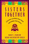 Sisters Together: Lessons Learned That Have Anchored Our Souls - Nancy Manson, Debra Gould