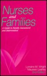 Nurses and Families: A Guide to Family Assessment and Intervention - Lorraine M. Wright