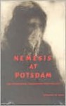 Nemesis at Potsdam: The Anglo-Americans and the Expulsion of the Germans - Alfred-Maurice de Zayas