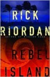 Rebel Island - Rick Riordan