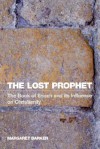 The Lost Prophet: The Book of Enoch and Its influence on Christianity - Margaret Barker